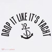 Sailing Drop It Like It's Yacht Tees Funny Sailor Sweatshirt thumb 3