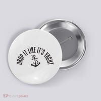 Sailing Drop It Like It's Yacht Tees Funny Sailor Button thumb 0