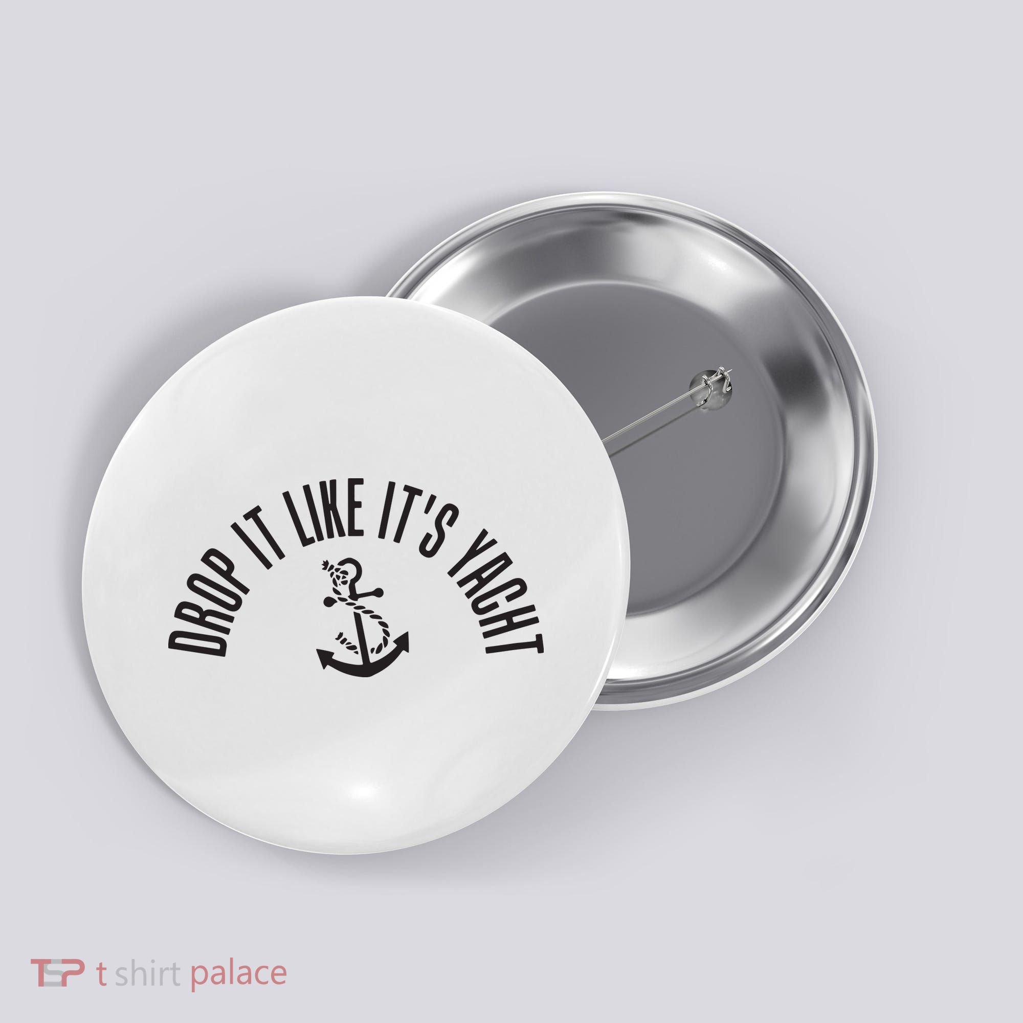 Sailing Drop It Like It's Yacht Tees Funny Sailor Button