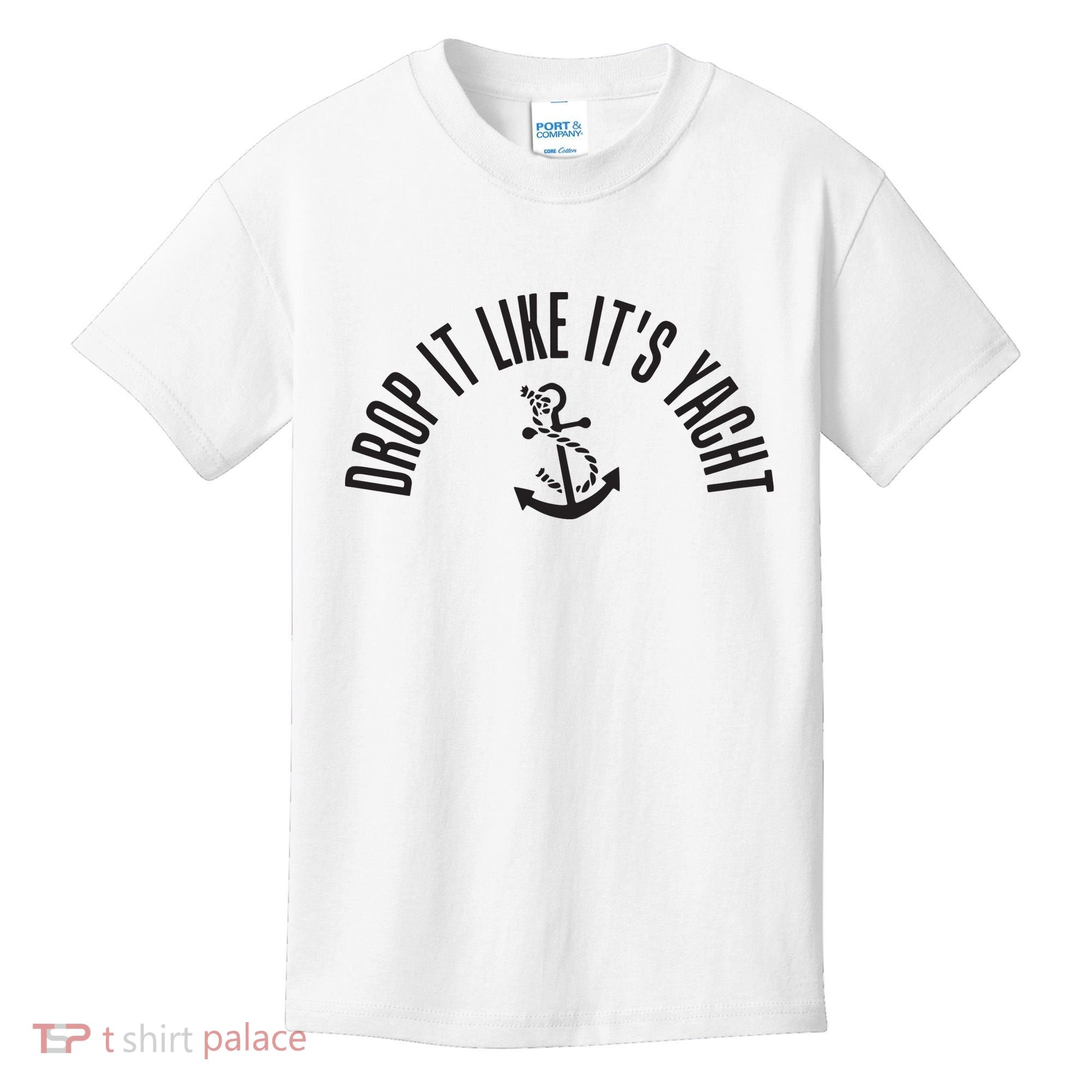 Sailing Drop It Like It's Yacht Tees Funny Sailor Kids T-Shirt
