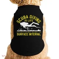 Scuba Diving Is Life Everything Else Is Surface Interval Doggie Tank thumb 0