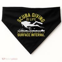 Scuba Diving Is Life Everything Else Is Surface Interval USA-Made Doggie Bandana thumb 0