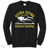 Scuba Diving Is Life Everything Else Is Surface Interval Sweatshirt thumb 0