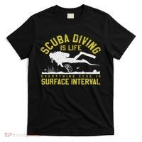 Scuba Diving Is Life Everything Else Is Surface Interval T-Shirt thumb 0