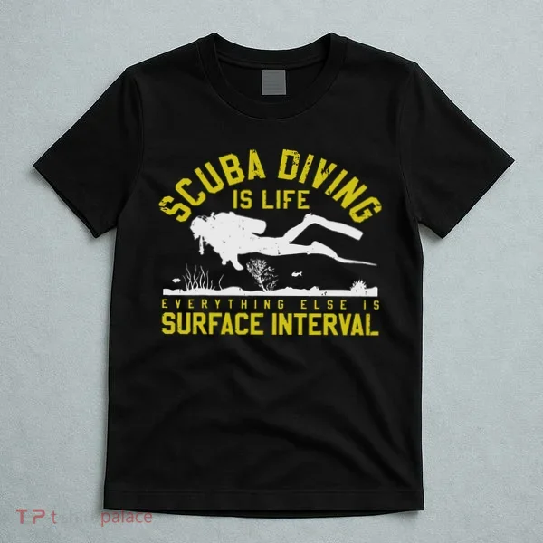 Scuba Diving Is Life Everything Else Is Surface Interval T-Shirt