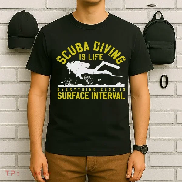 Scuba Diving Is Life Everything Else Is Surface Interval T-Shirt