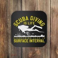 Scuba Diving Is Life Everything Else Is Surface Interval Coaster thumb 0