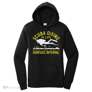 Scuba Diving Is Life Everything Else Is Surface Interval Women's Hoodie