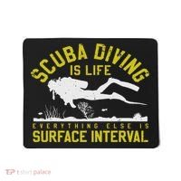 Scuba Diving Is Life Everything Else Is Surface Interval Mousepad thumb 0