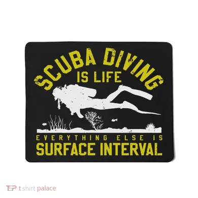 Scuba Diving Is Life Everything Else Is Surface Interval Mousepad