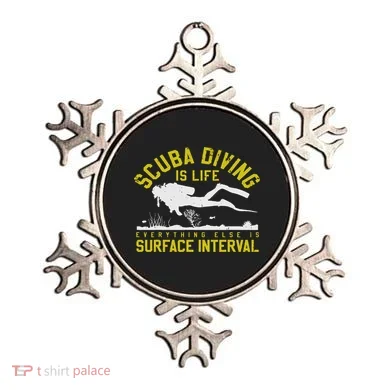 Scuba Diving Is Life Everything Else Is Surface Interval Ornament