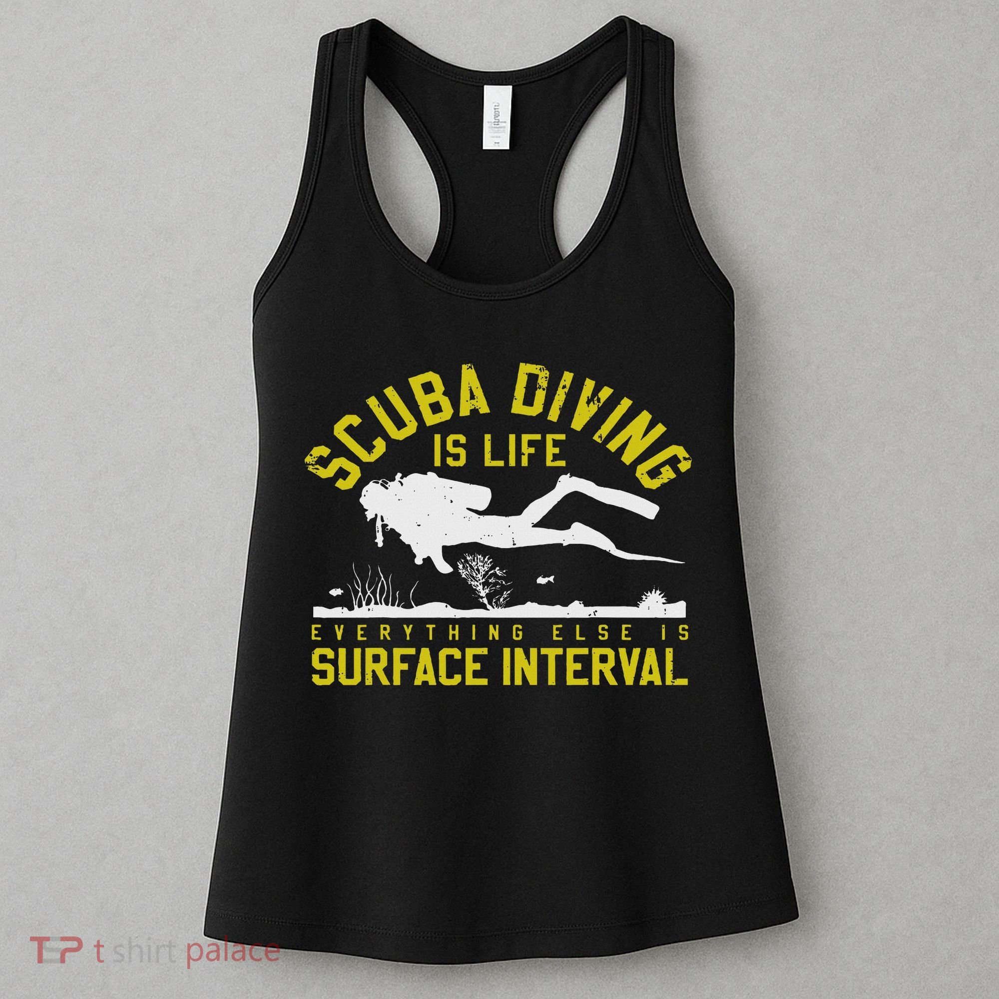 Scuba Diving Is Life Everything Else Is Surface Interval Women's Tank Top