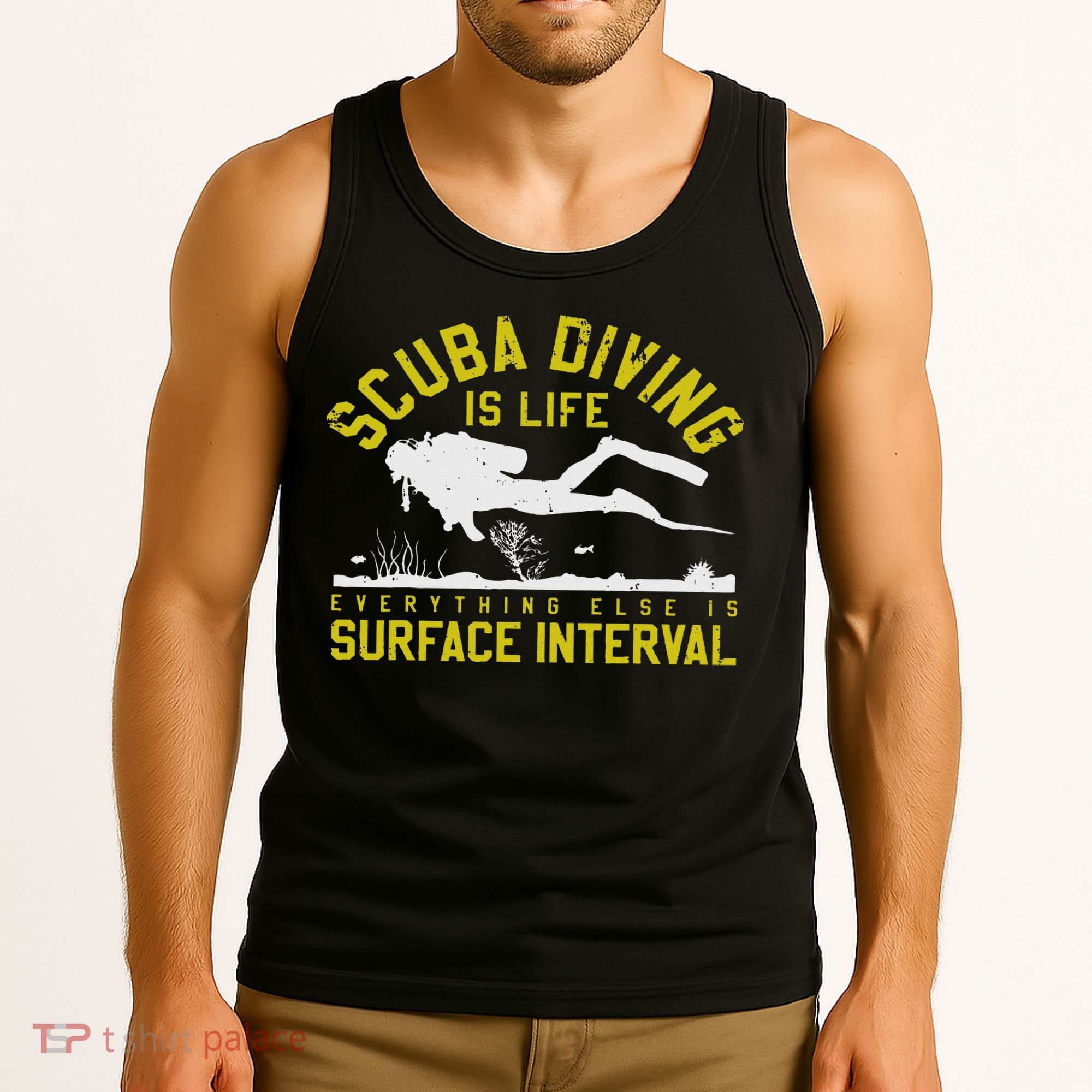 Scuba Diving Is Life Everything Else Is Surface Interval Tank Top