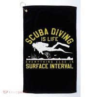 Scuba Diving Is Life Everything Else Is Surface Interval Golf Towel thumb 0