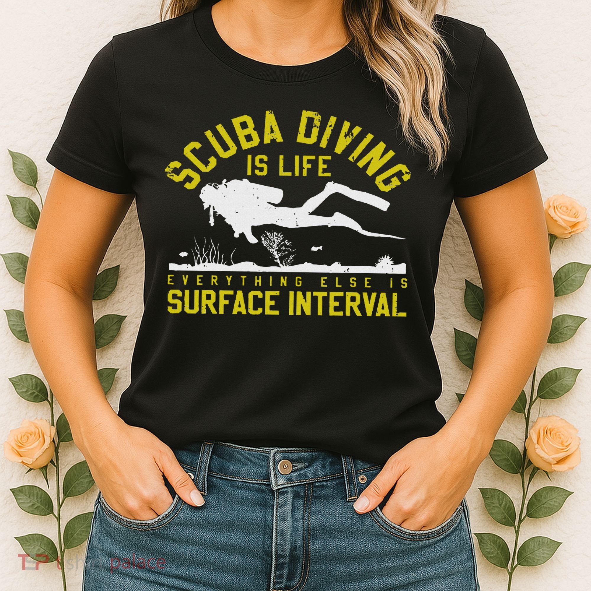 Scuba Diving Is Life Everything Else Is Surface Interval Women's T-Shirt