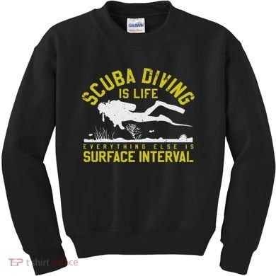 Scuba Diving Is Life Everything Else Is Surface Interval Kids Sweatshirt