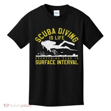 Scuba Diving Is Life Everything Else Is Surface Interval Kids T-Shirt