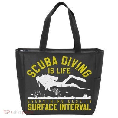 Scuba Diving Is Life Everything Else Is Surface Interval Tote Bag