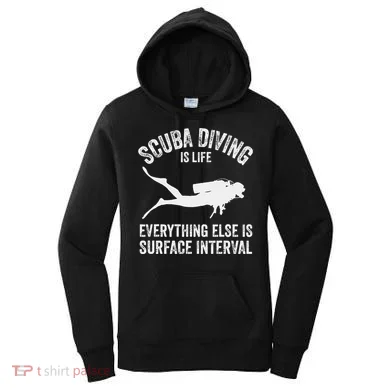 Scuba Diving Is Life Everything Else Is Surface Interval Women's Hoodie