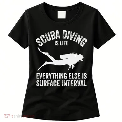 Scuba Diving Is Life Everything Else Is Surface Interval Women's T-Shirt