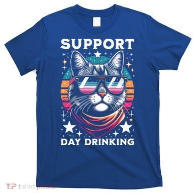 Support Day Ing Advocate Alcohol Enthusiast Cat Gift T-Shirt