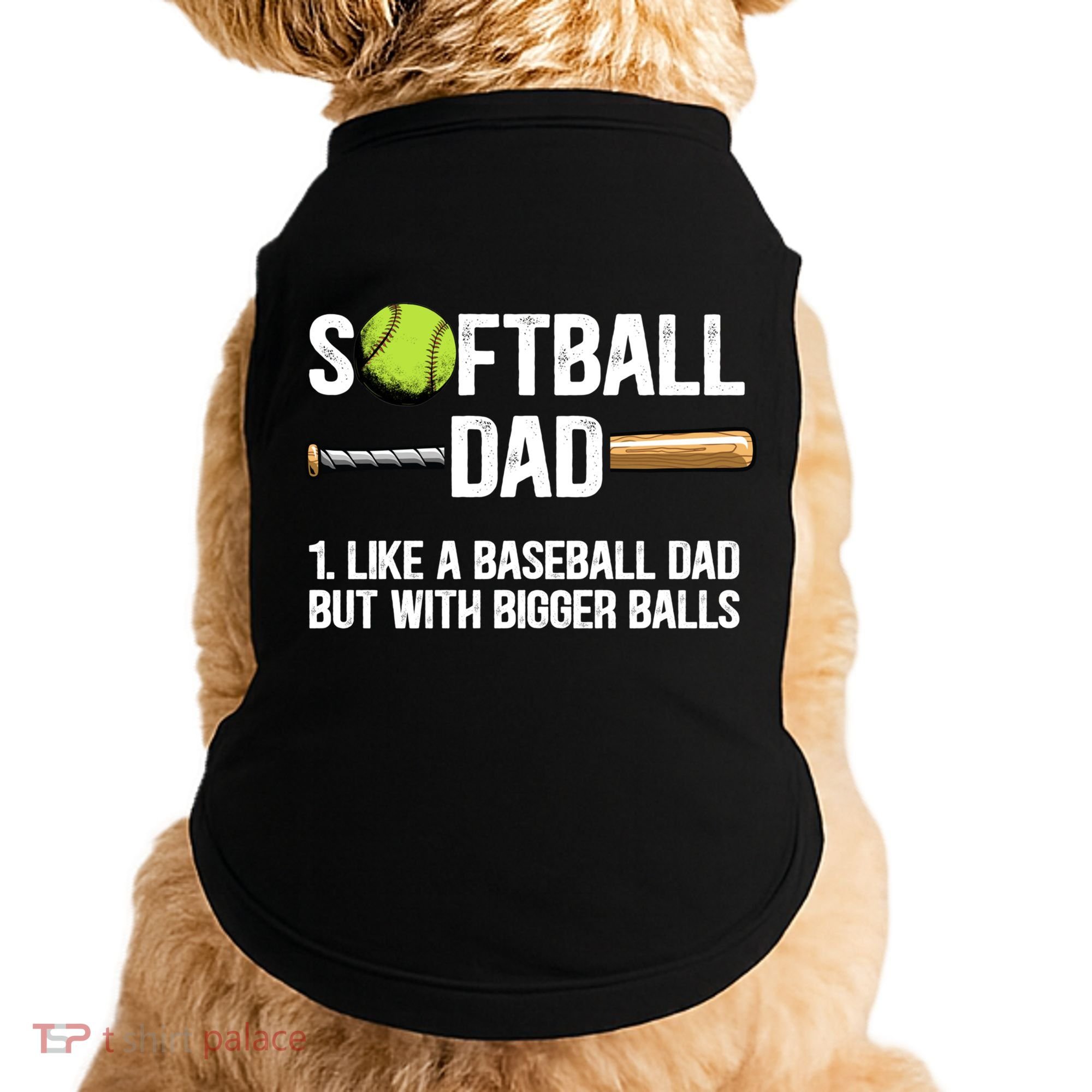 Softball Dad Just Like A Baseball Dad But With Bigger Balls Cute Gift Doggie Tank