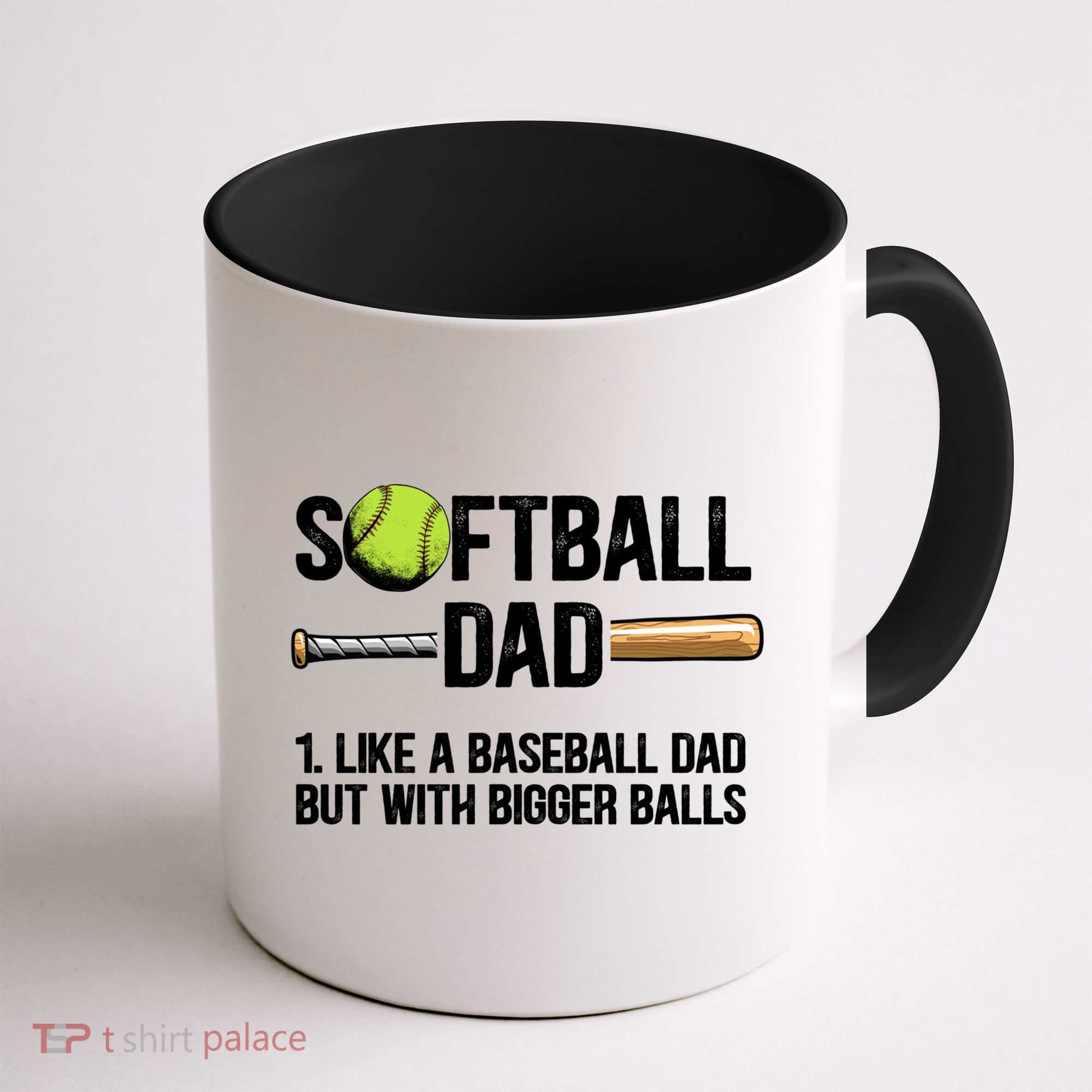Softball Dad Just Like A Baseball Dad But With Bigger Balls Cute Gift Coffee Mug