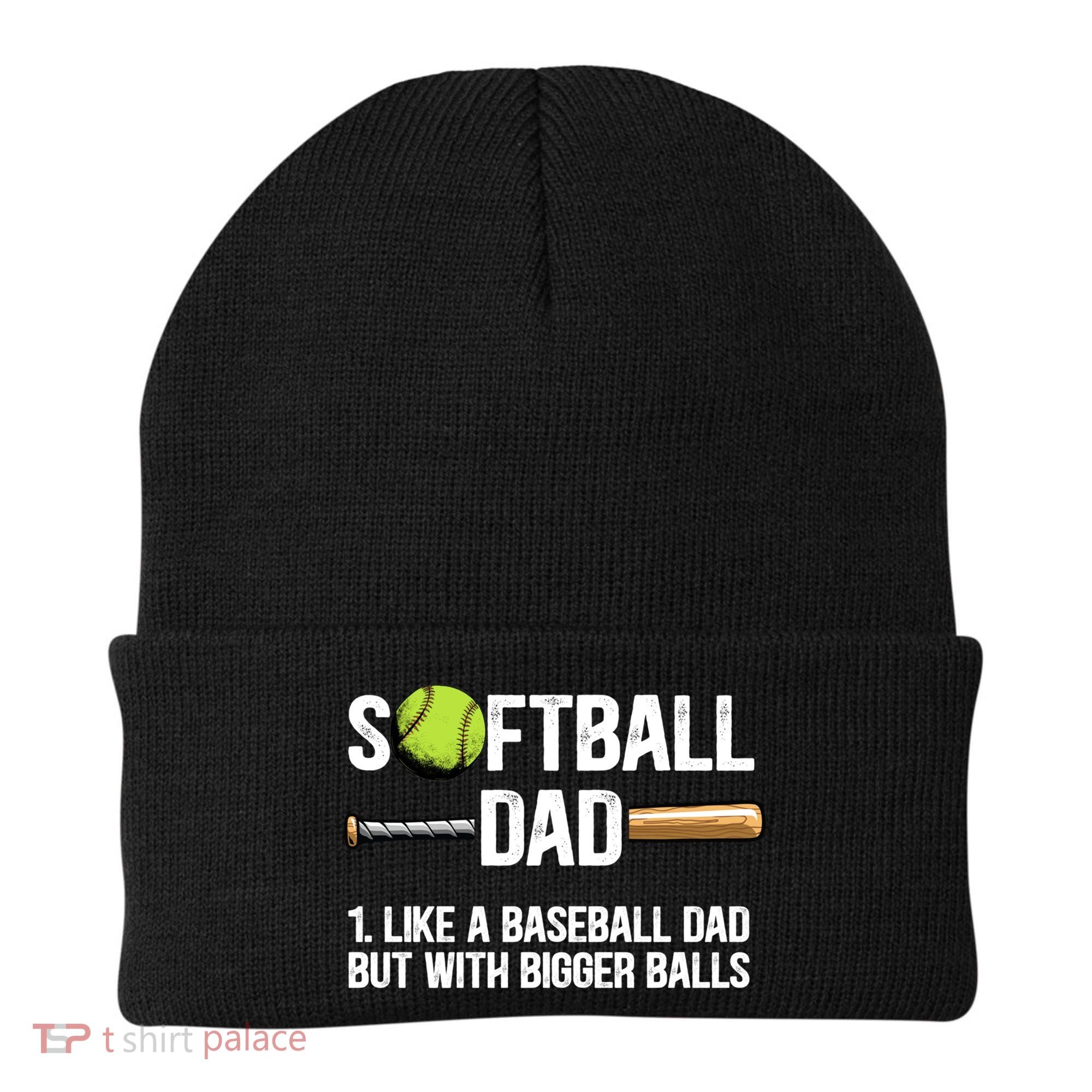 Softball Dad Just Like A Baseball Dad But With Bigger Balls Cute Gift Beanie