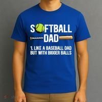 Softball Dad Just Like A Baseball Dad But With Bigger Balls Cute Gift T-Shirt thumb 3