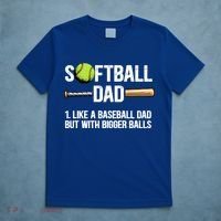 Softball Dad Just Like A Baseball Dad But With Bigger Balls Cute Gift T-Shirt thumb 5