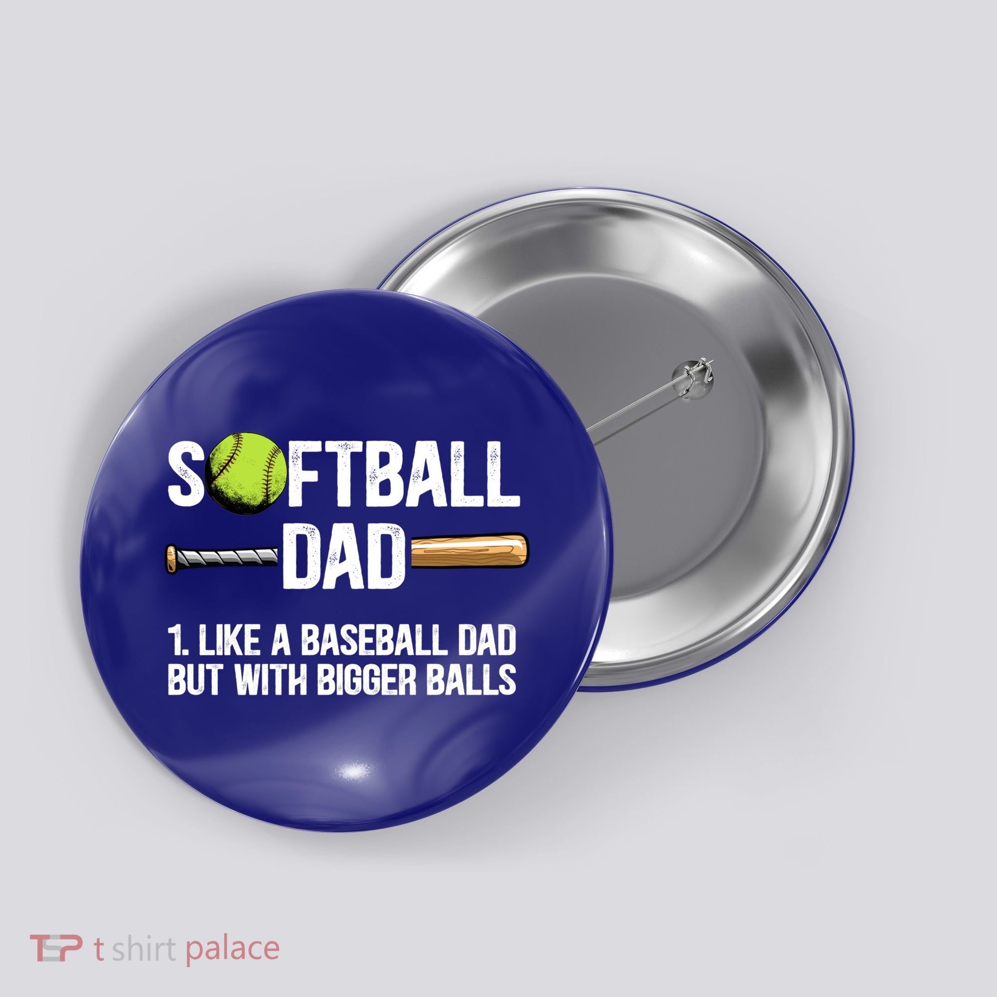 Softball Dad Just Like A Baseball Dad But With Bigger Balls Cute Gift Button