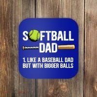 Softball Dad Just Like A Baseball Dad But With Bigger Balls Cute Gift Coaster thumb 0