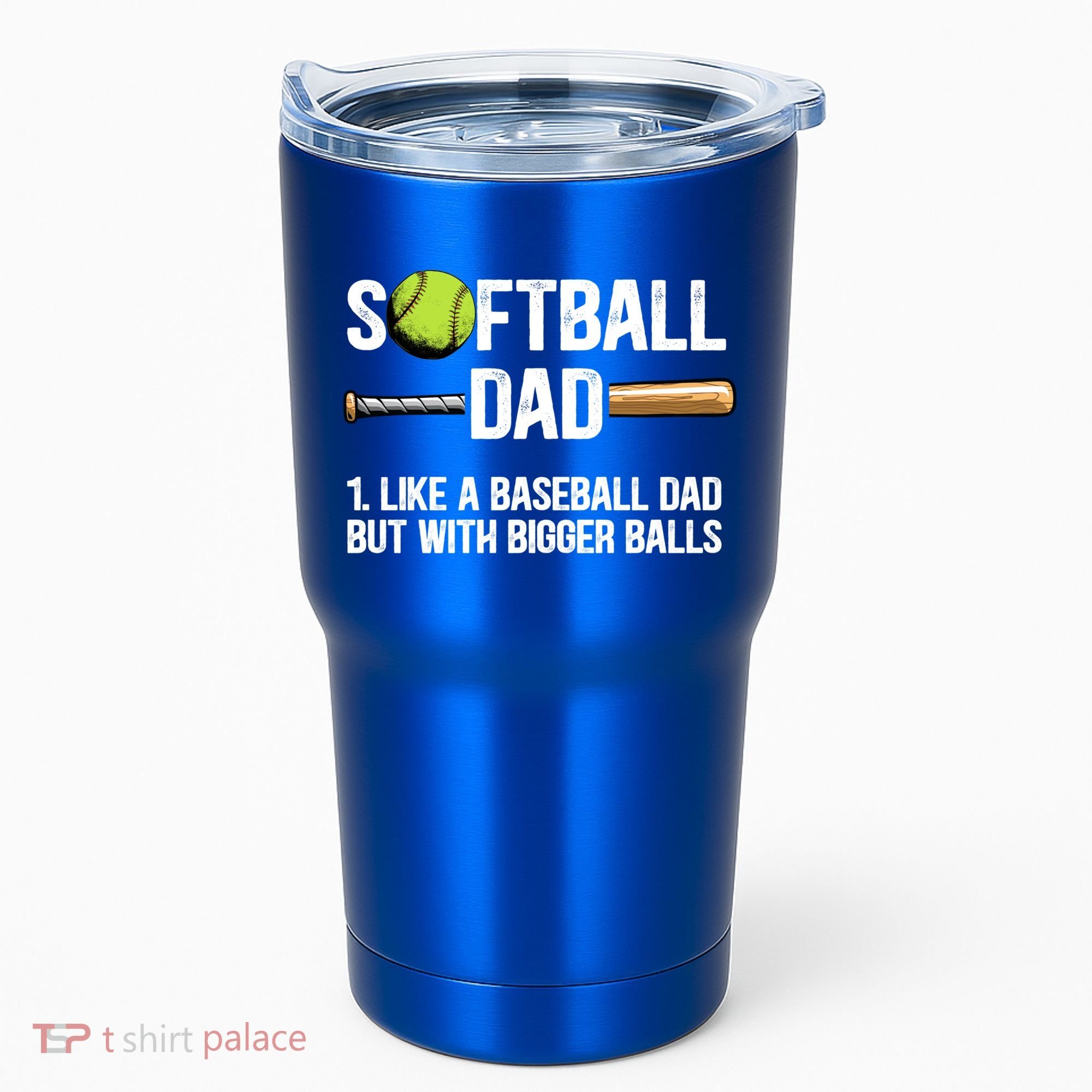 Softball Dad Just Like A Baseball Dad But With Bigger Balls Cute Gift Tumbler