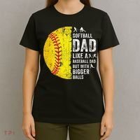 Softball Dad Just Like A Baseball Dad But With Bigger Balls T-Shirt thumb 4