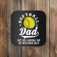 Softball Dad Like Baseball But With Bigger Balls Fathers Day Coaster thumb 0