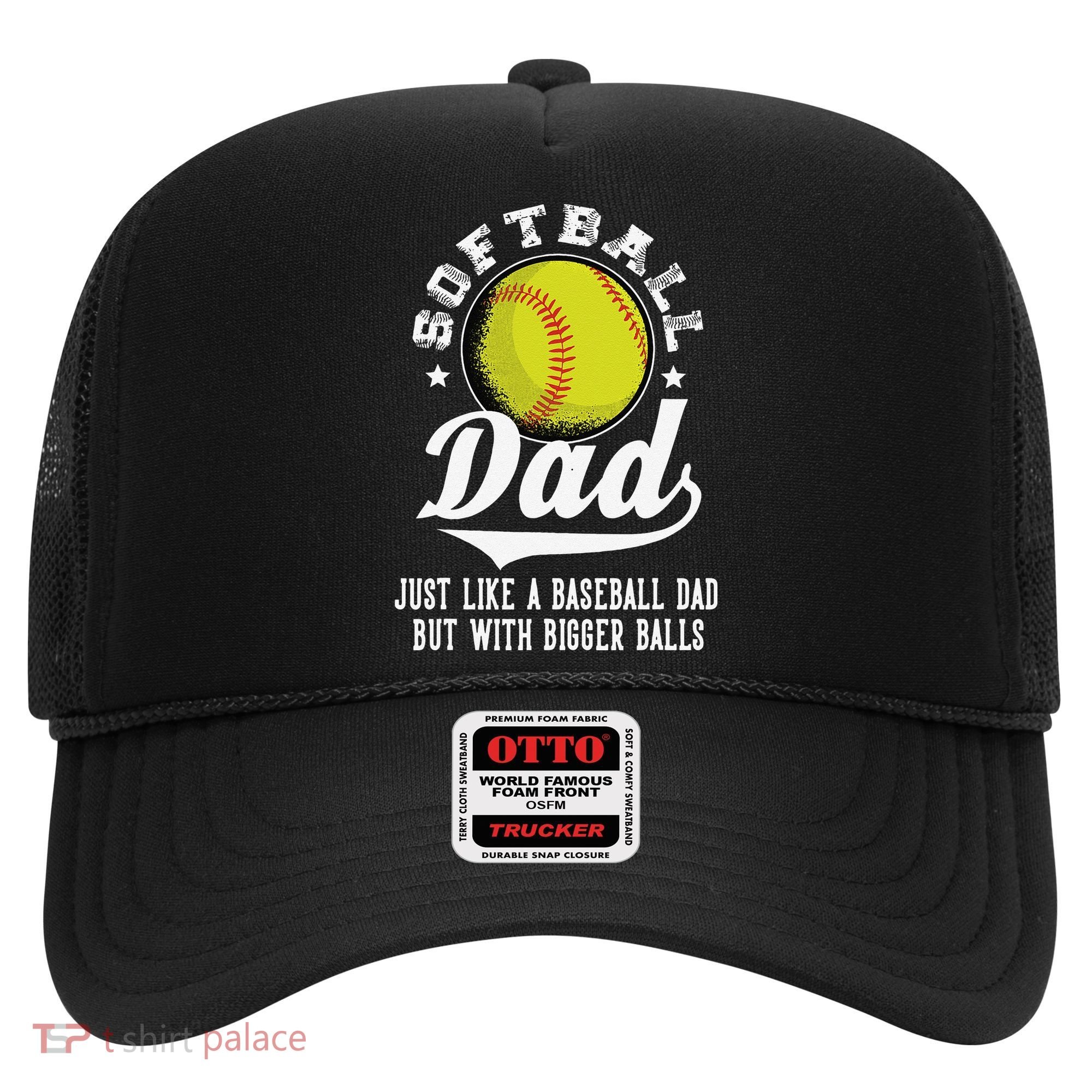 Softball Dad Like Baseball But With Bigger Balls Fathers Day Hat