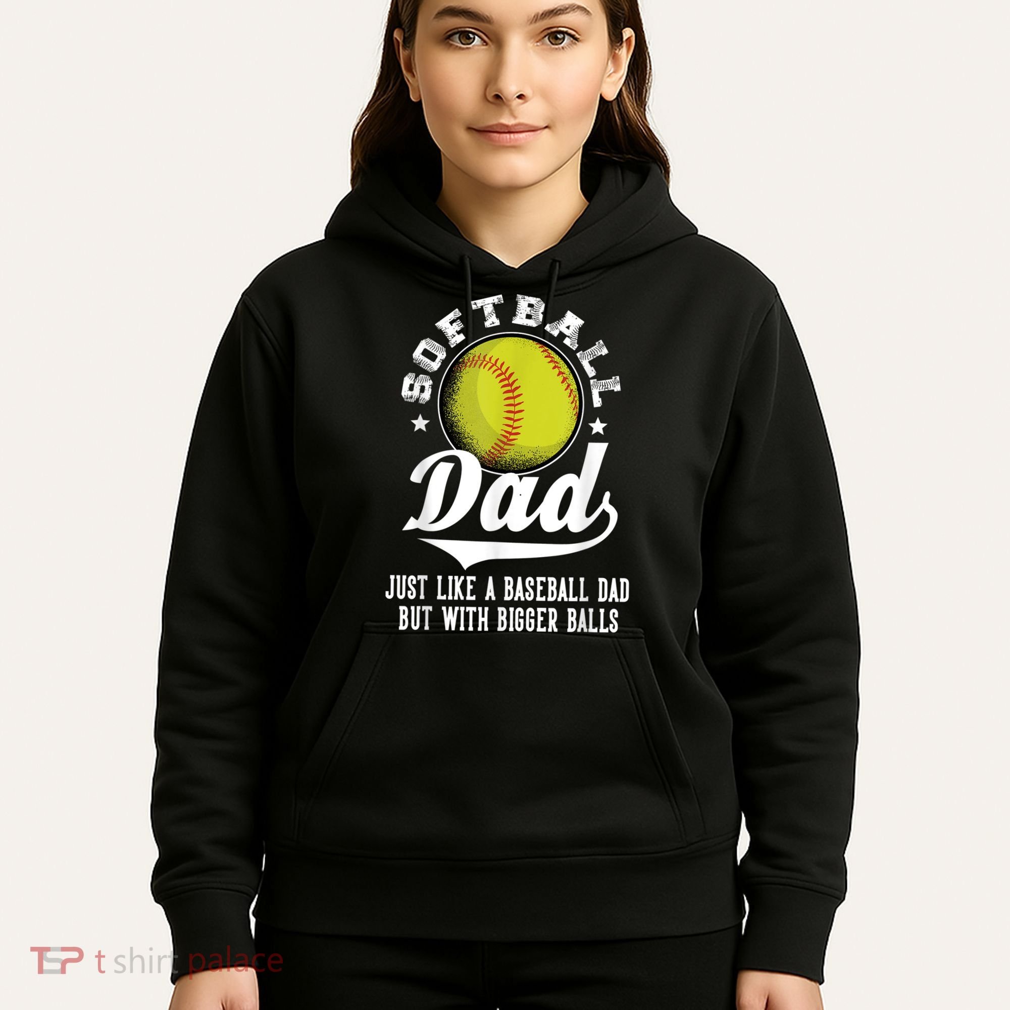 Softball Dad Like A Baseball Dad With Bigger Balls Softball Hoodie