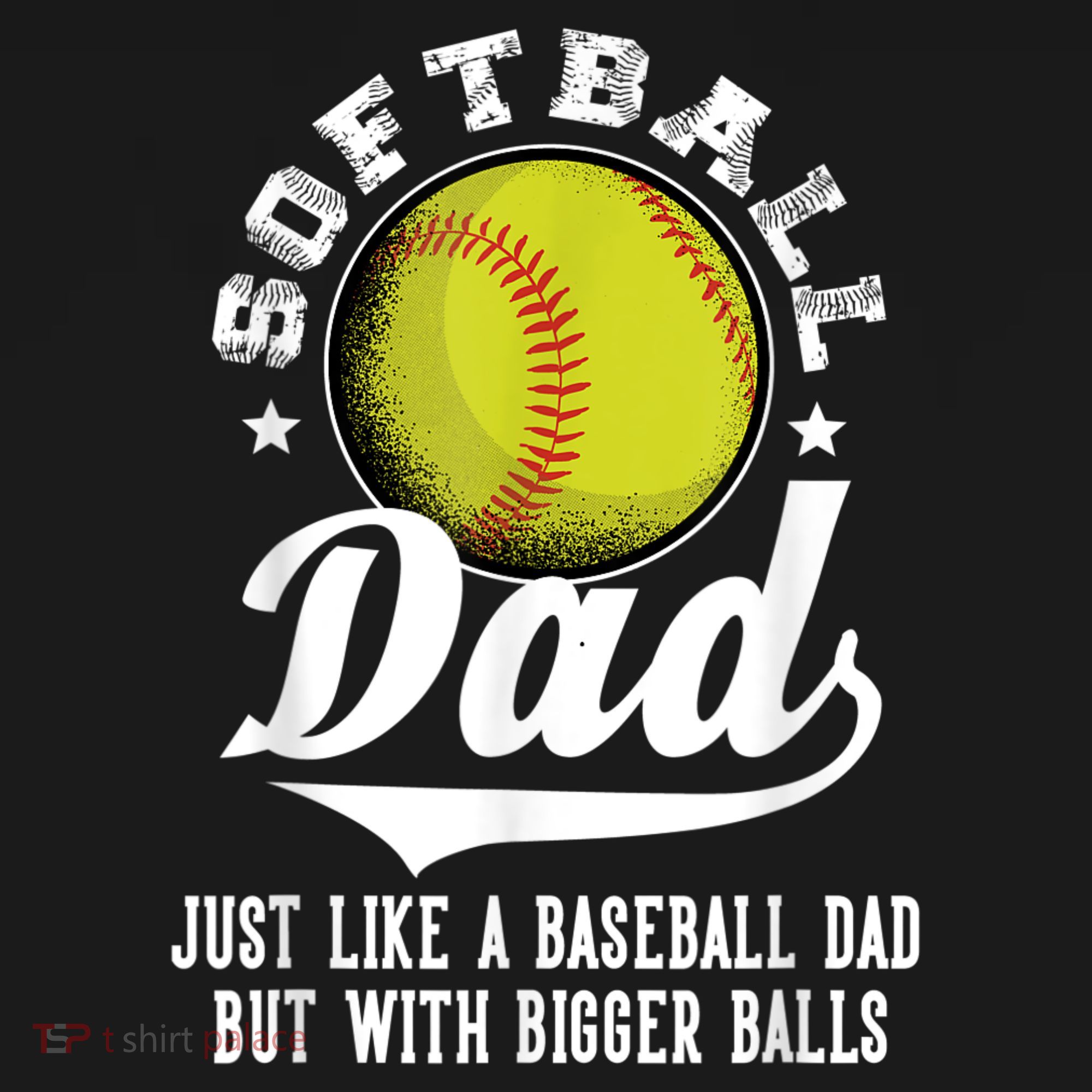 Softball Dad Like A Baseball Dad With Bigger Balls Softball Long Sleeve Shirt