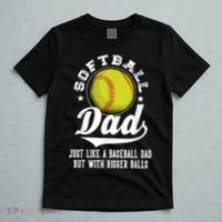 Softball Dad Like A Baseball Dad With Bigger Balls Softball T-Shirt thumb 5