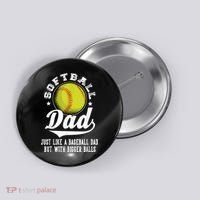 Softball Dad Like A Baseball Dad With Bigger Balls Softball Button thumb 0