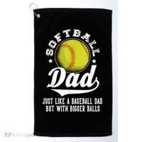 Softball Dad Like A Baseball Dad With Bigger Balls Softball Golf Towel thumb 0