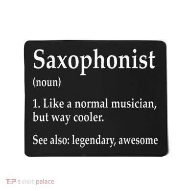 Saxophonist Definition Like A Normal Musician Saxophone Mousepad