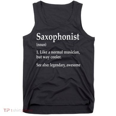 Saxophonist Definition Like A Normal Musician Saxophone Tank Top