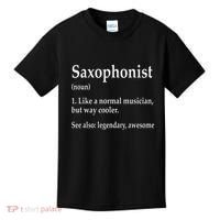 Saxophonist Definition Like A Normal Musician Saxophone Kids T-Shirt thumb 0