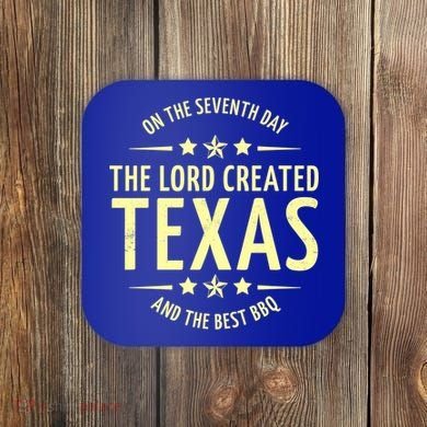 Seventh Day Lord Created Texas And Bbq Gift Coaster