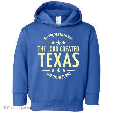 Seventh Day Lord Created Texas And Bbq Gift Toddler Hoodie