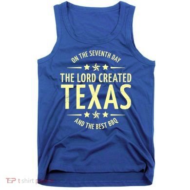 Seventh Day Lord Created Texas And Bbq Gift Tank Top
