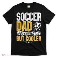 Soccer Dad Like A Normal Dad But Cooler Funny T-Shirt thumb 0