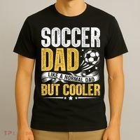 Soccer Dad Like A Normal Dad But Cooler Funny T-Shirt thumb 3