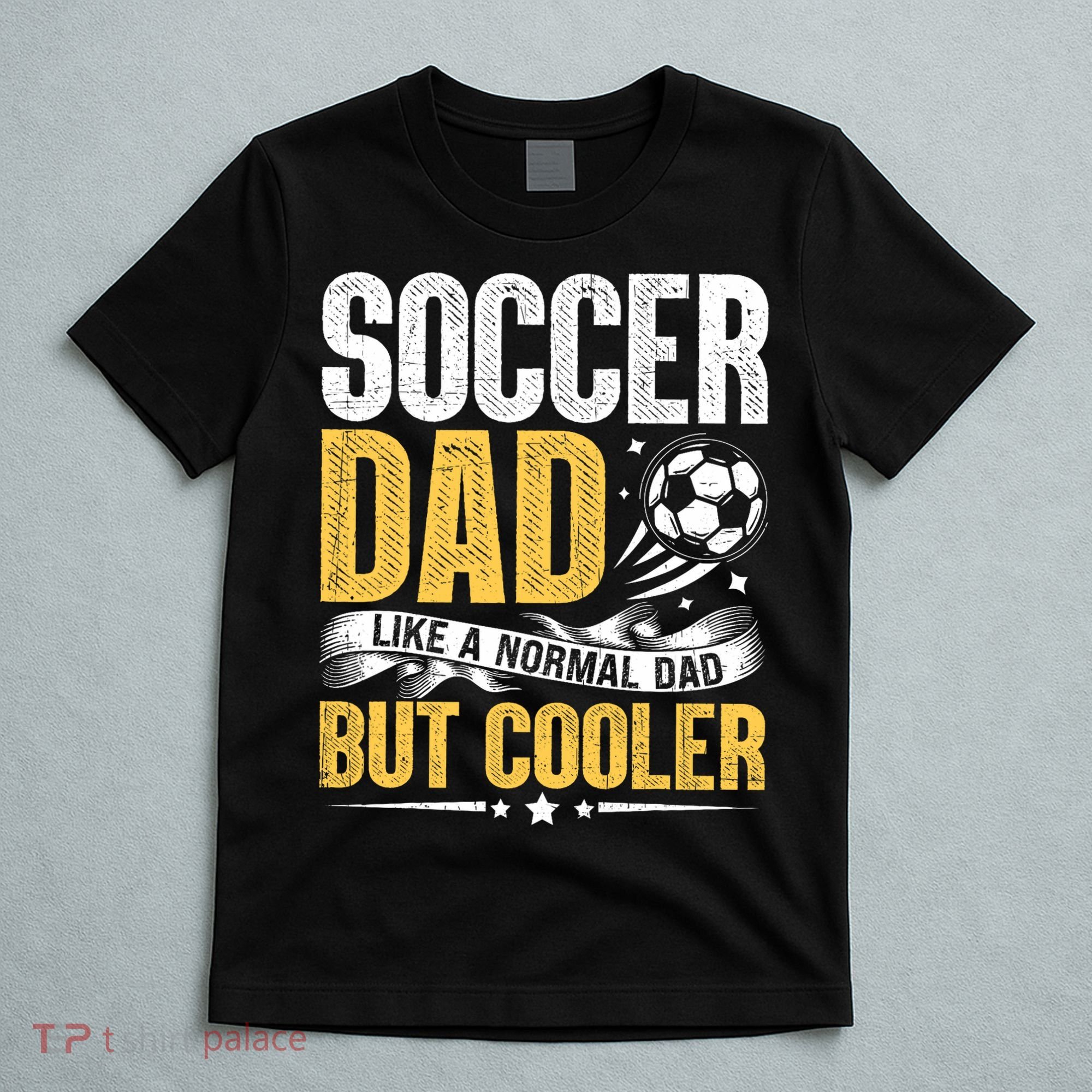 Soccer Dad Like A Normal Dad But Cooler Funny T-Shirt